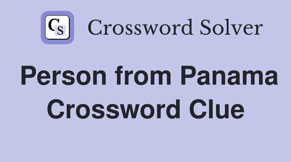 Person from Panama Crossword Clue