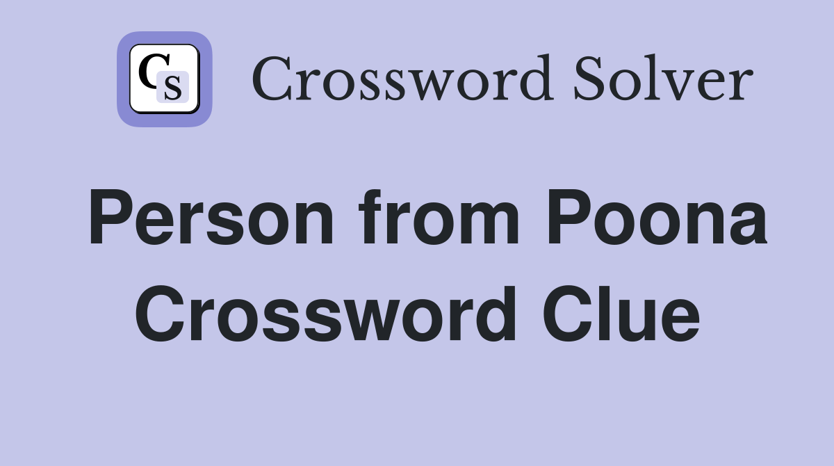 Person from Poona Crossword Clue