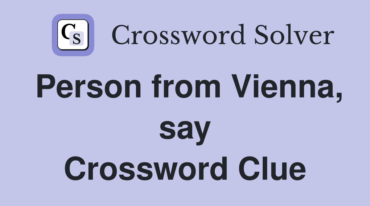 Person from Vienna, say Crossword Clue