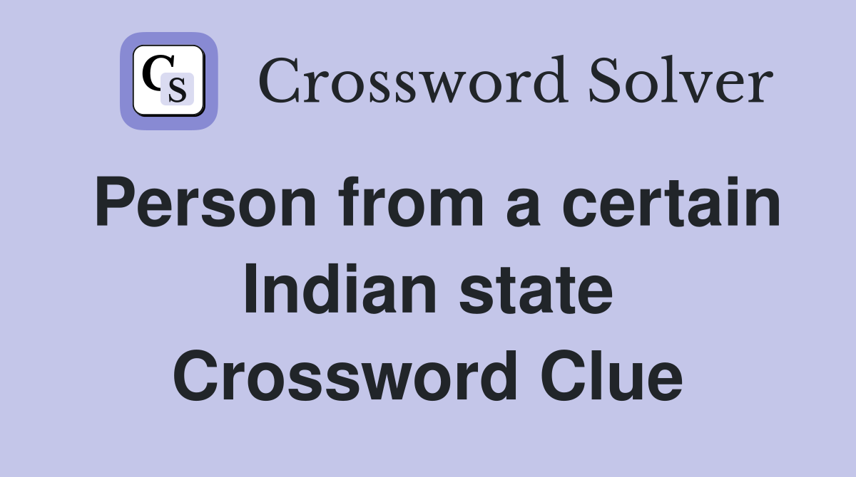 Person from a certain Indian state Crossword Clue