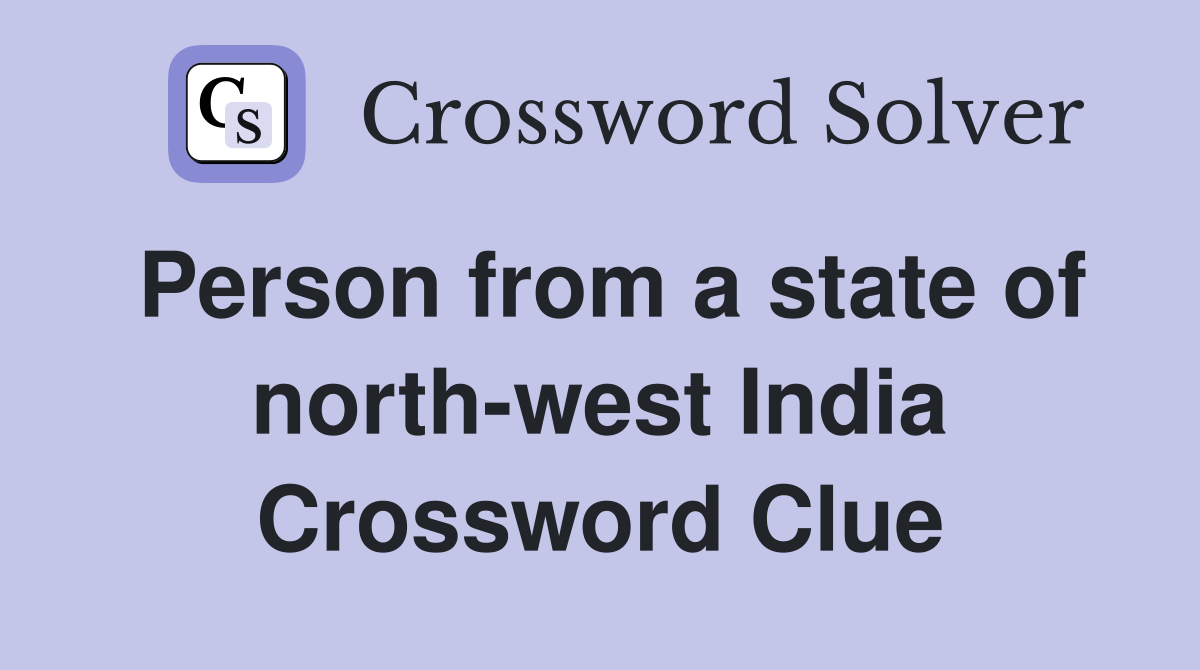 Person from a state of north-west India Crossword Clue