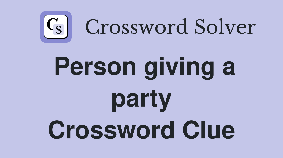 Person giving a party Crossword Clue