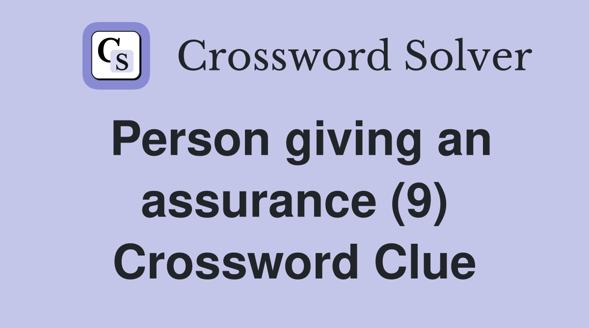 Person giving an assurance (9) Crossword Clue