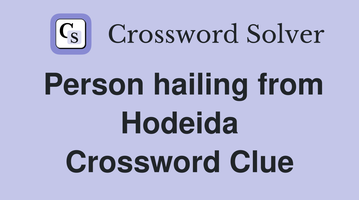 Person hailing from Hodeida Crossword Clue