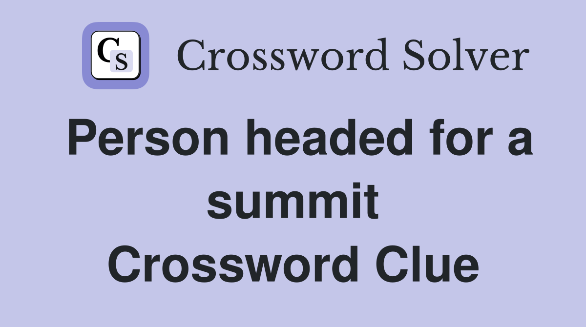 Person headed for a summit Crossword Clue