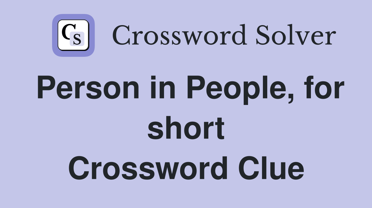 Person in People, for short Crossword Clue