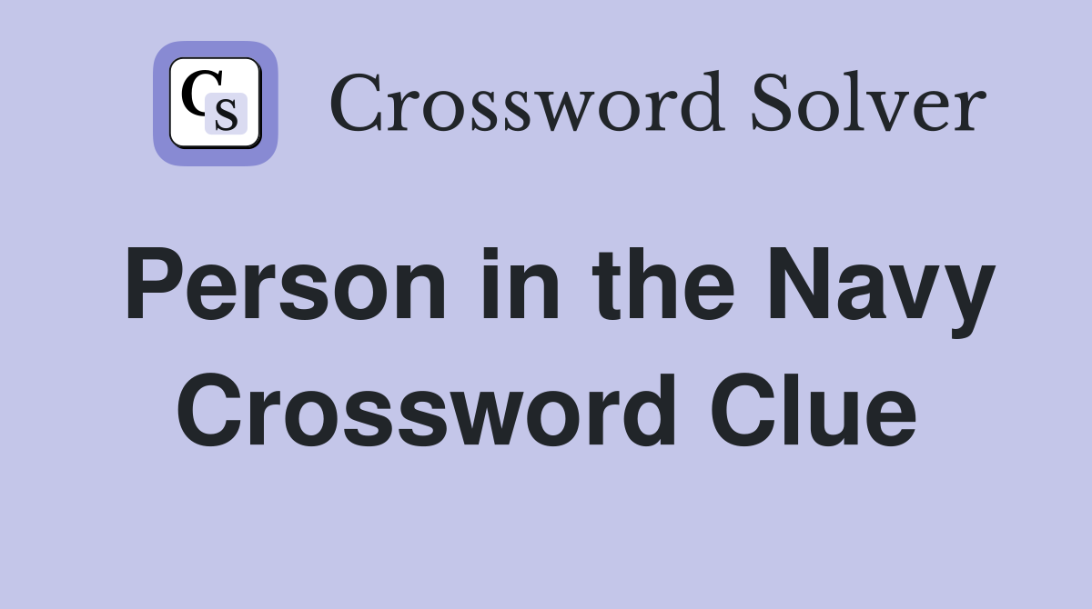 Person in the Navy Crossword Clue