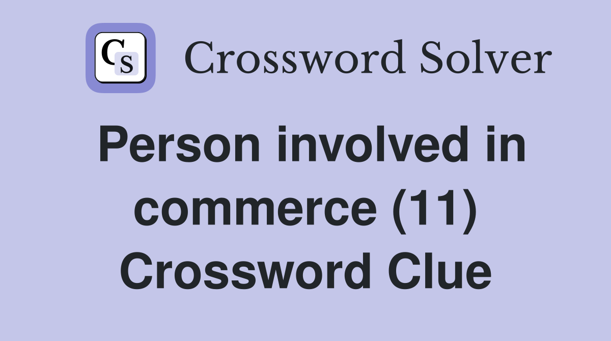 Person involved in commerce (11) Crossword Clue