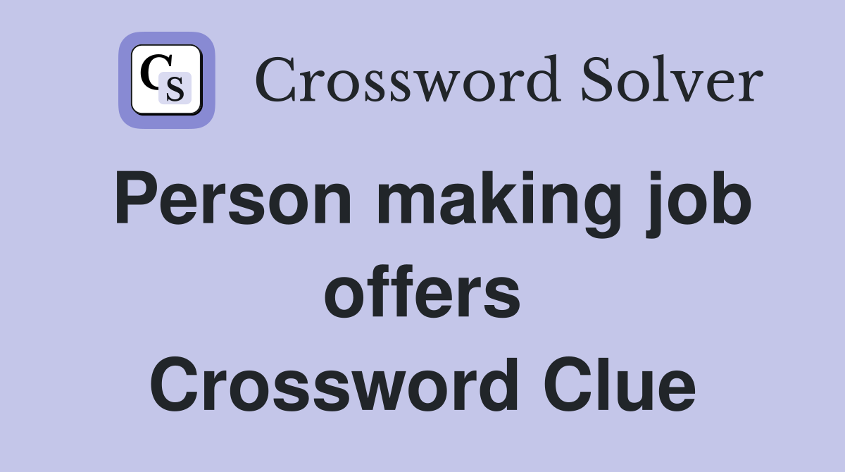 Person making job offers Crossword Clue