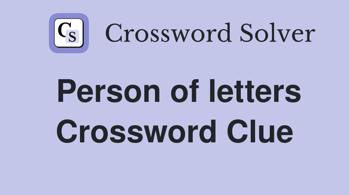 Person of letters Crossword Clue