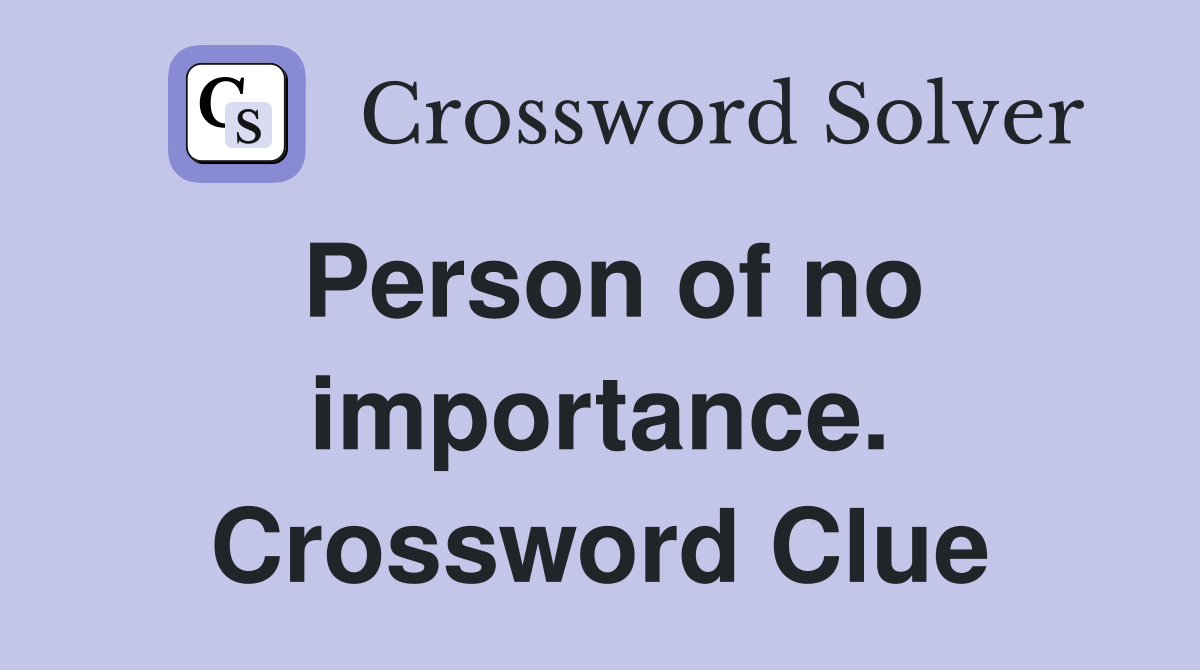 Person of no importance. Crossword Clue