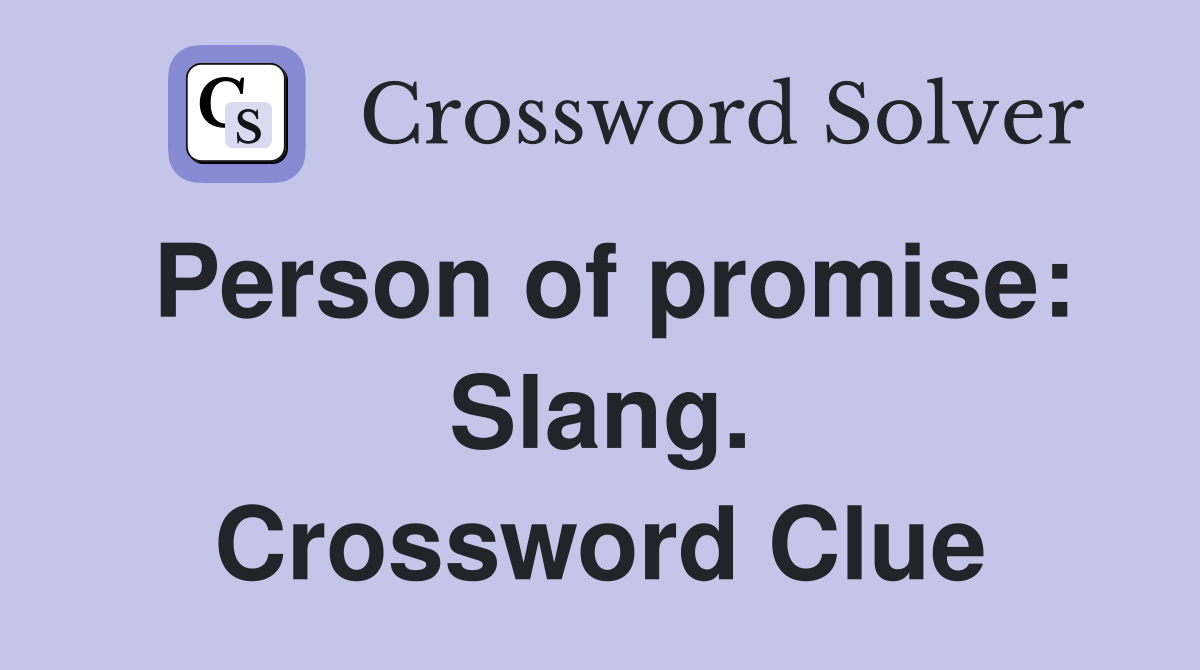 Person of promise: Slang. Crossword Clue
