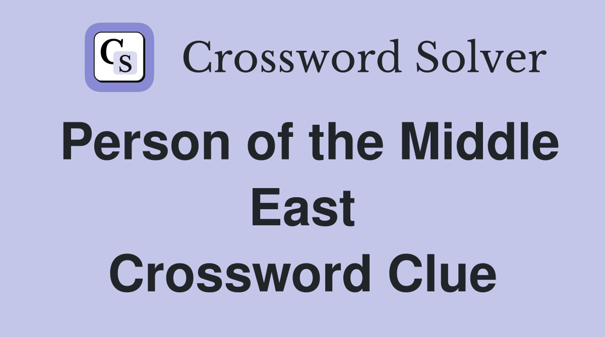 Person of the Middle East Crossword Clue