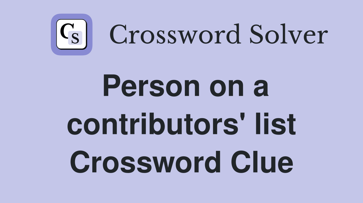 Person on a contributors' list Crossword Clue