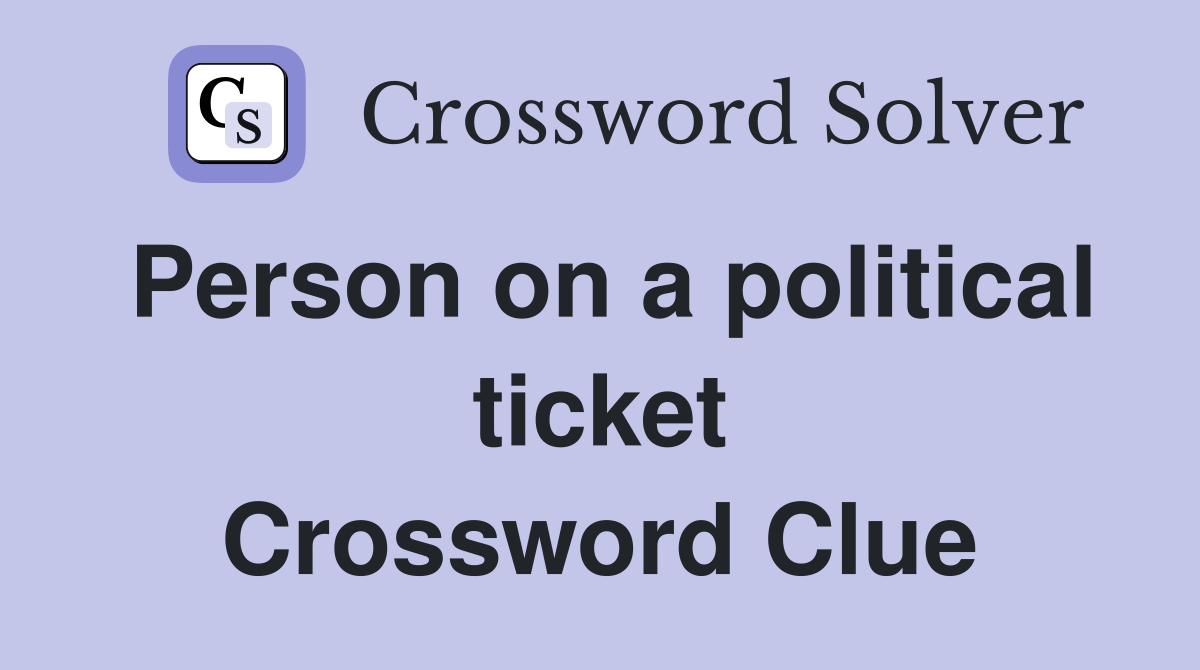 Person on a political ticket Crossword Clue