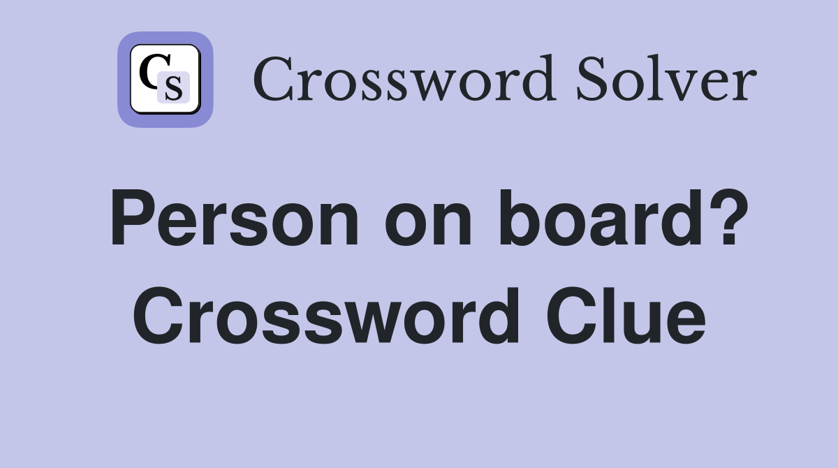 Person on board? Crossword Clue