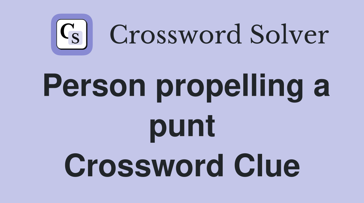 Person propelling a punt Crossword Clue