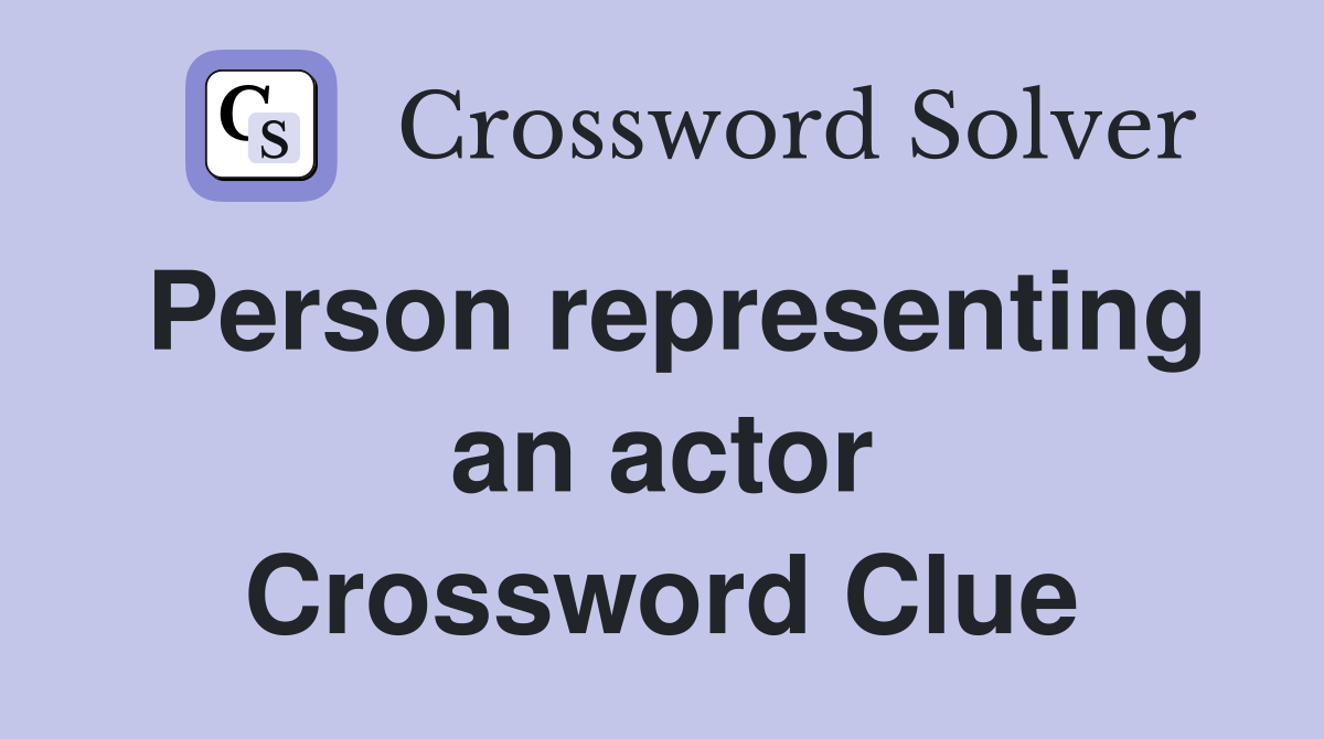 Person representing an actor Crossword Clue