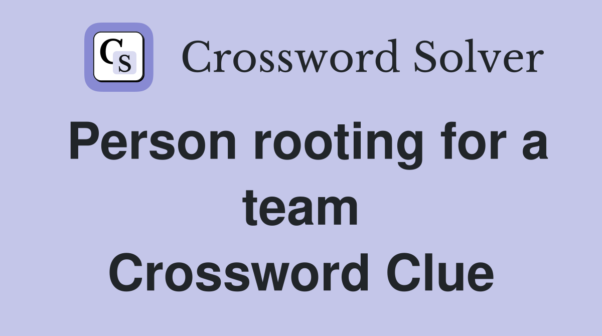 Person rooting for a team Crossword Clue