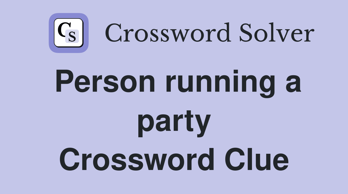 Person running a party Crossword Clue