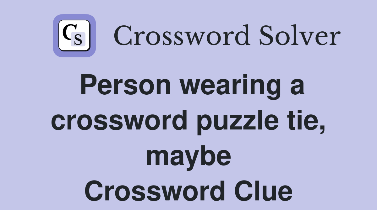 Person wearing a crossword puzzle tie, maybe Crossword Clue