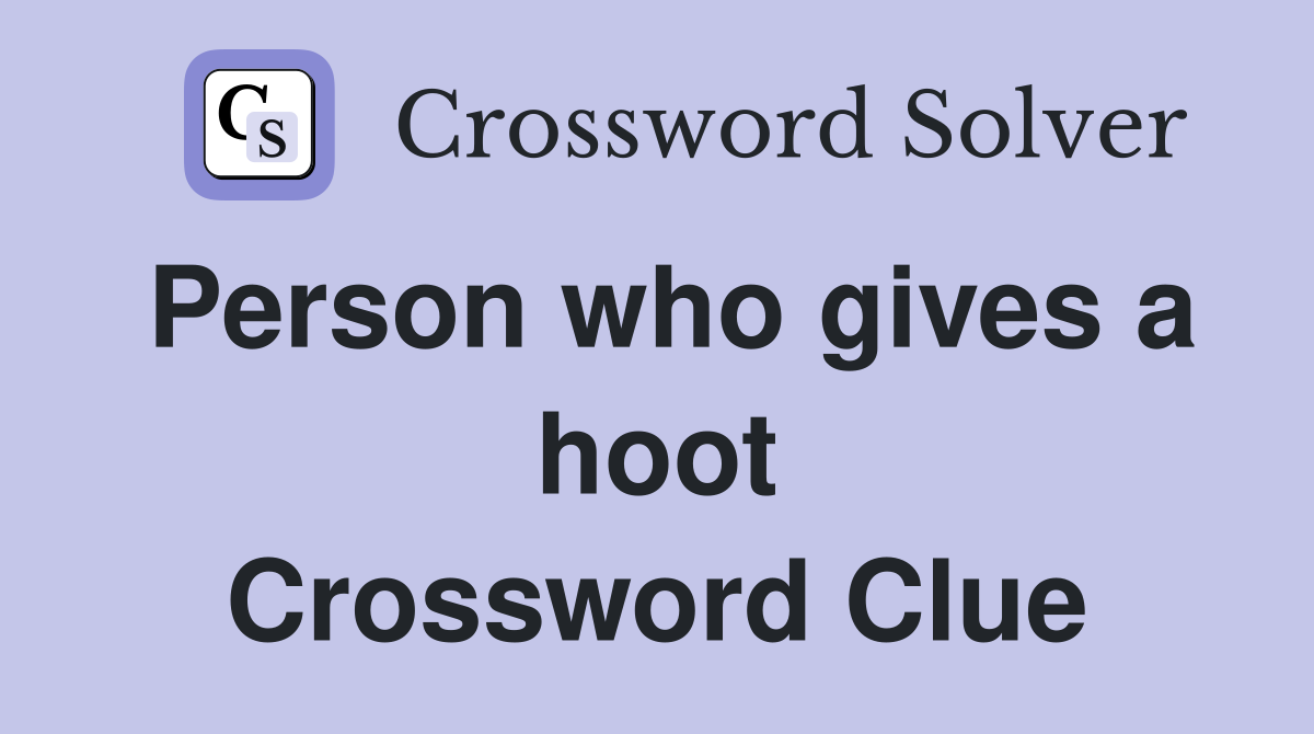 Person who gives a hoot Crossword Clue