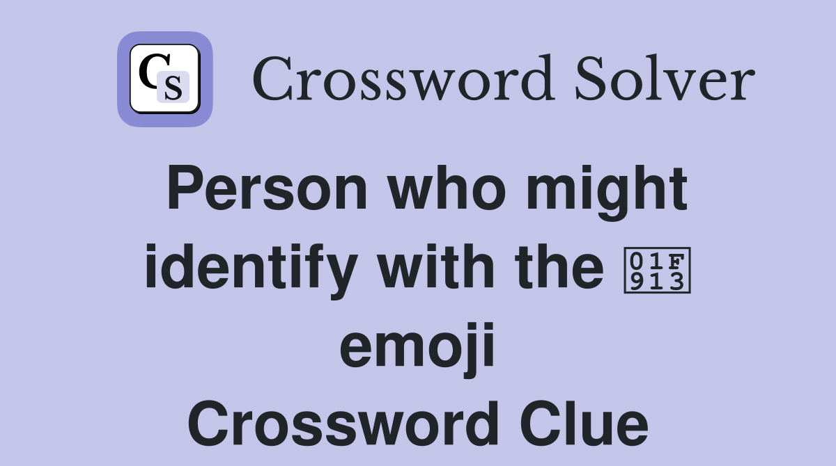 Person who might identify with the 🤓 emoji Crossword Clue