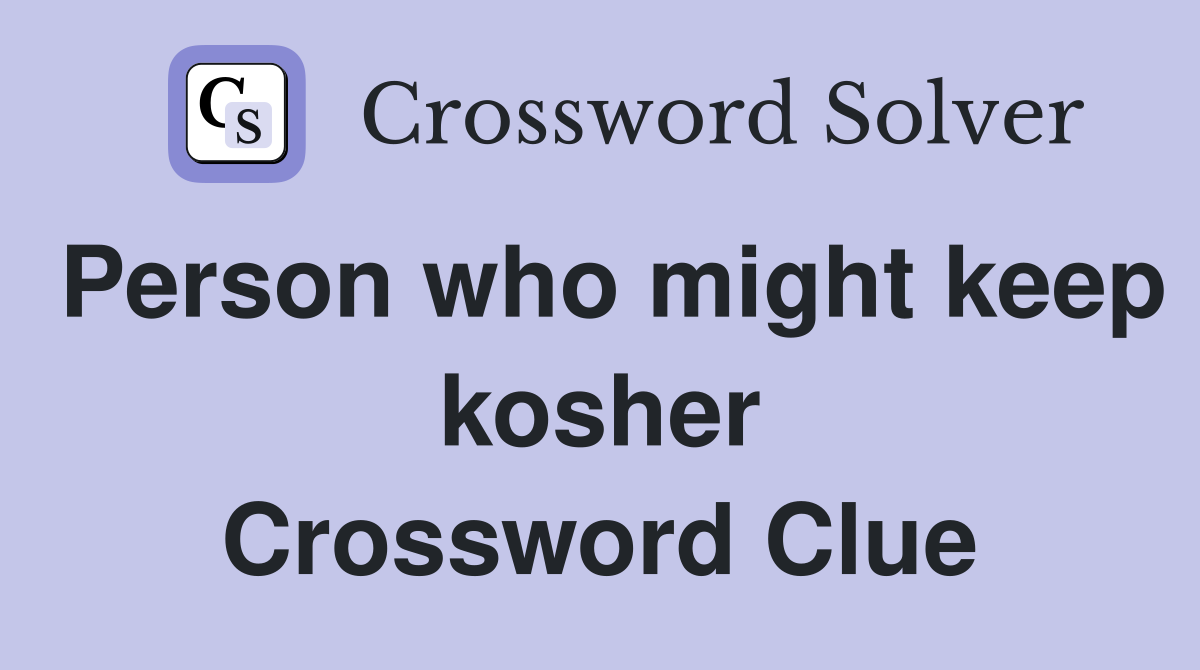 Person who might keep kosher Crossword Clue