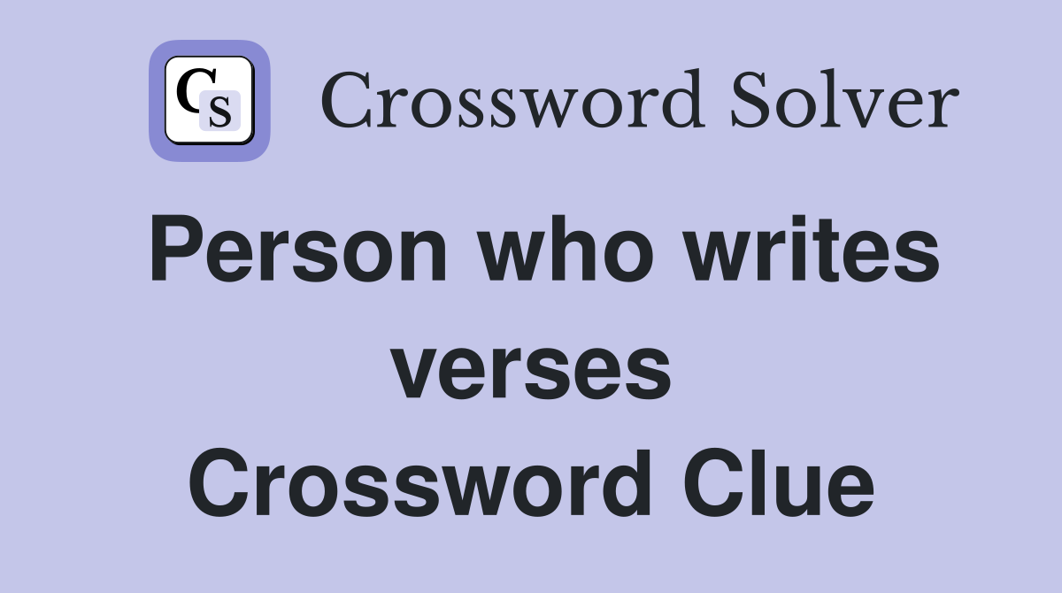 Person who writes verses Crossword Clue