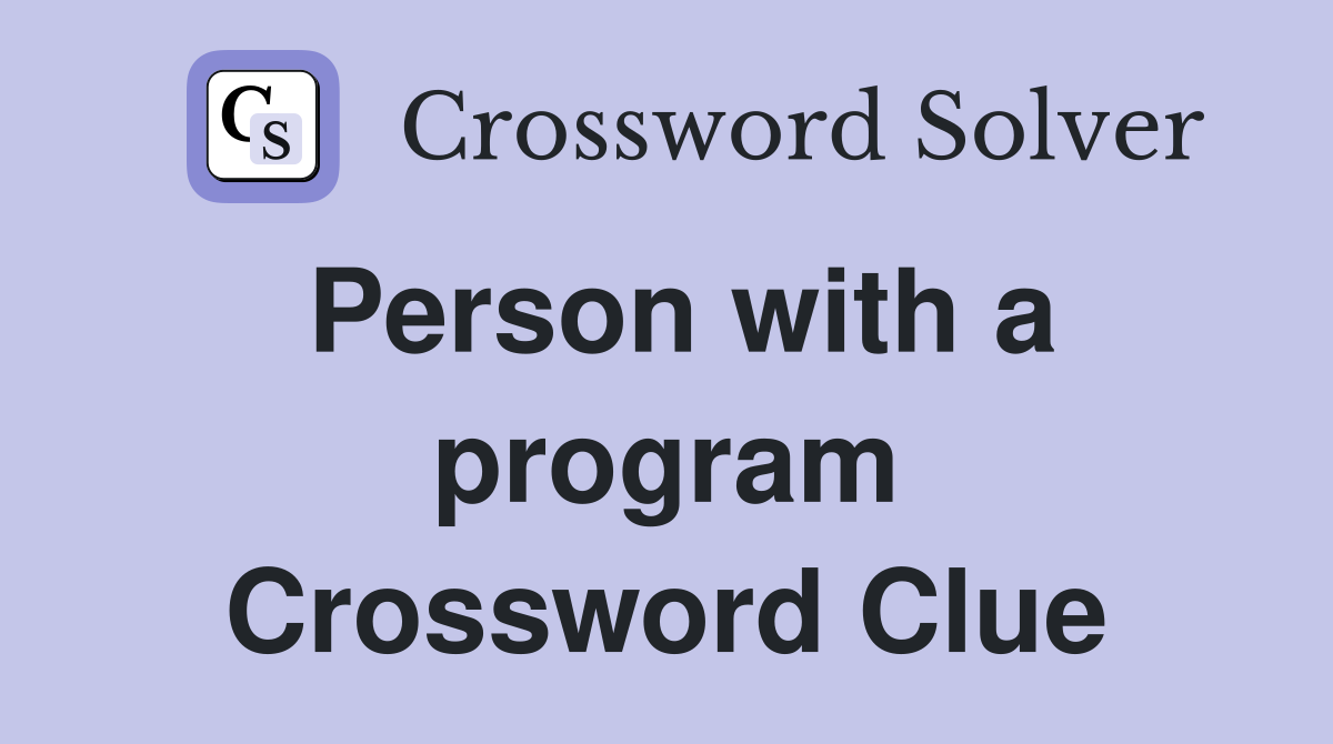 Person with a program Crossword Clue