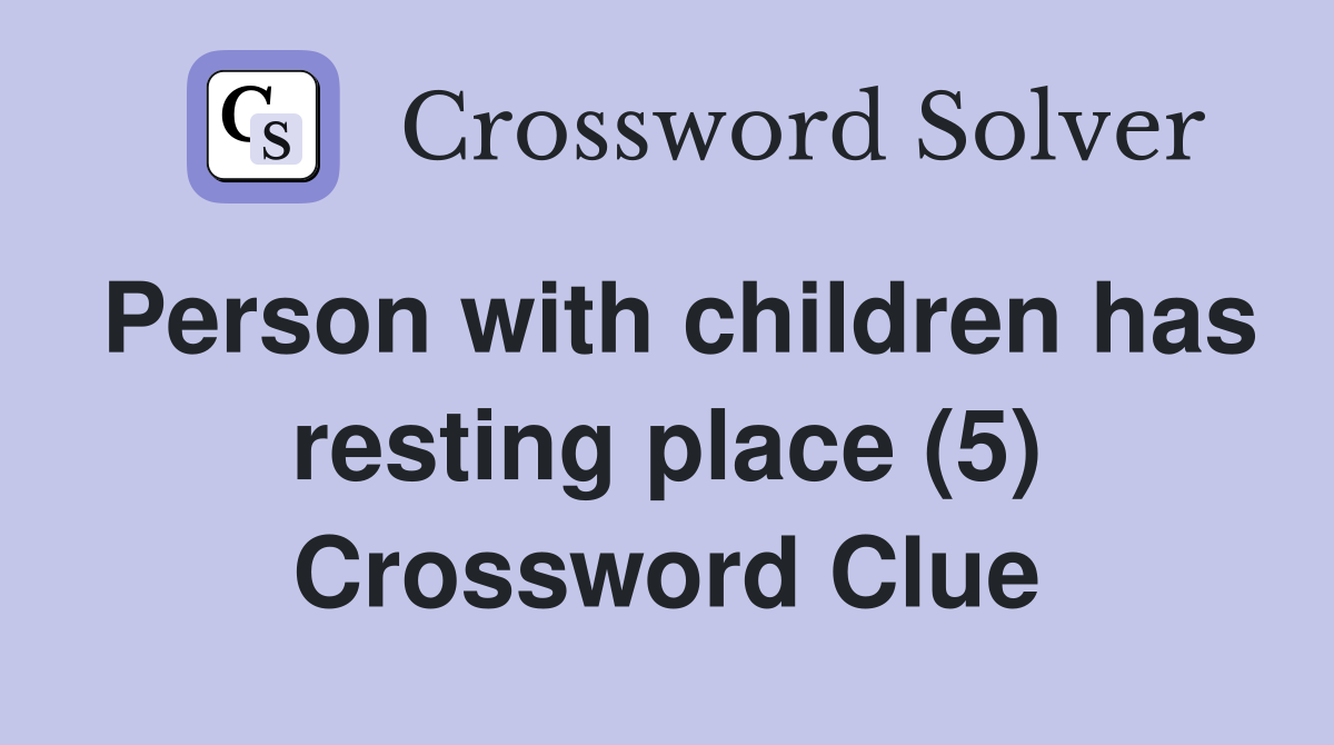 Person with children has resting place (5) Crossword Clue