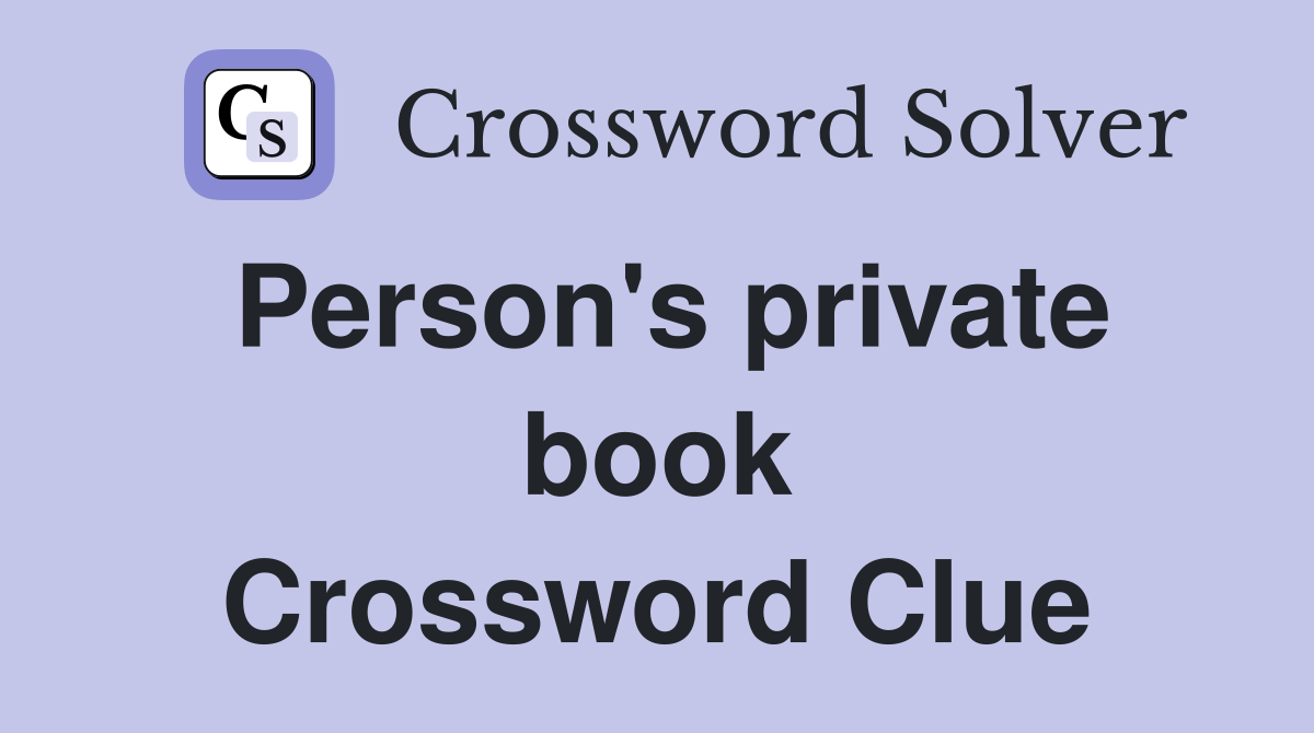 Person's private book Crossword Clue