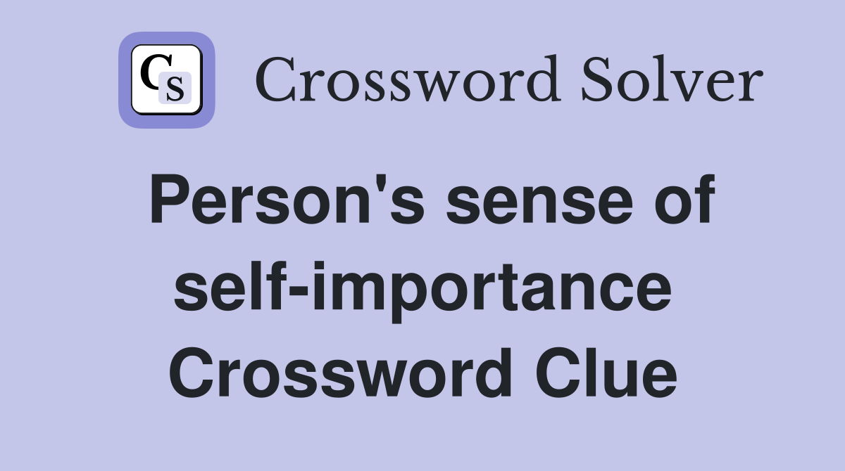 Person's sense of self-importance Crossword Clue