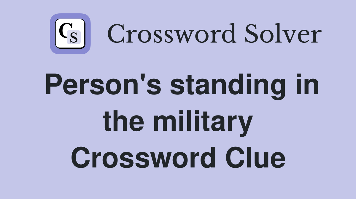 Person's standing in the military Crossword Clue