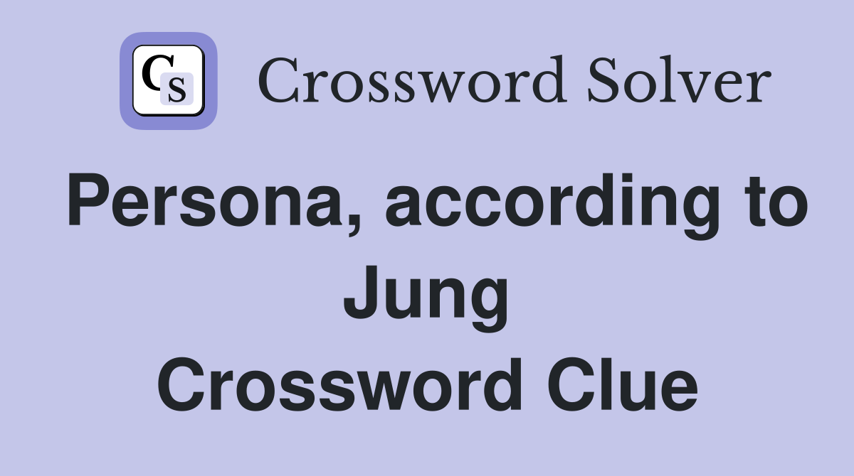 Persona, according to Jung Crossword Clue