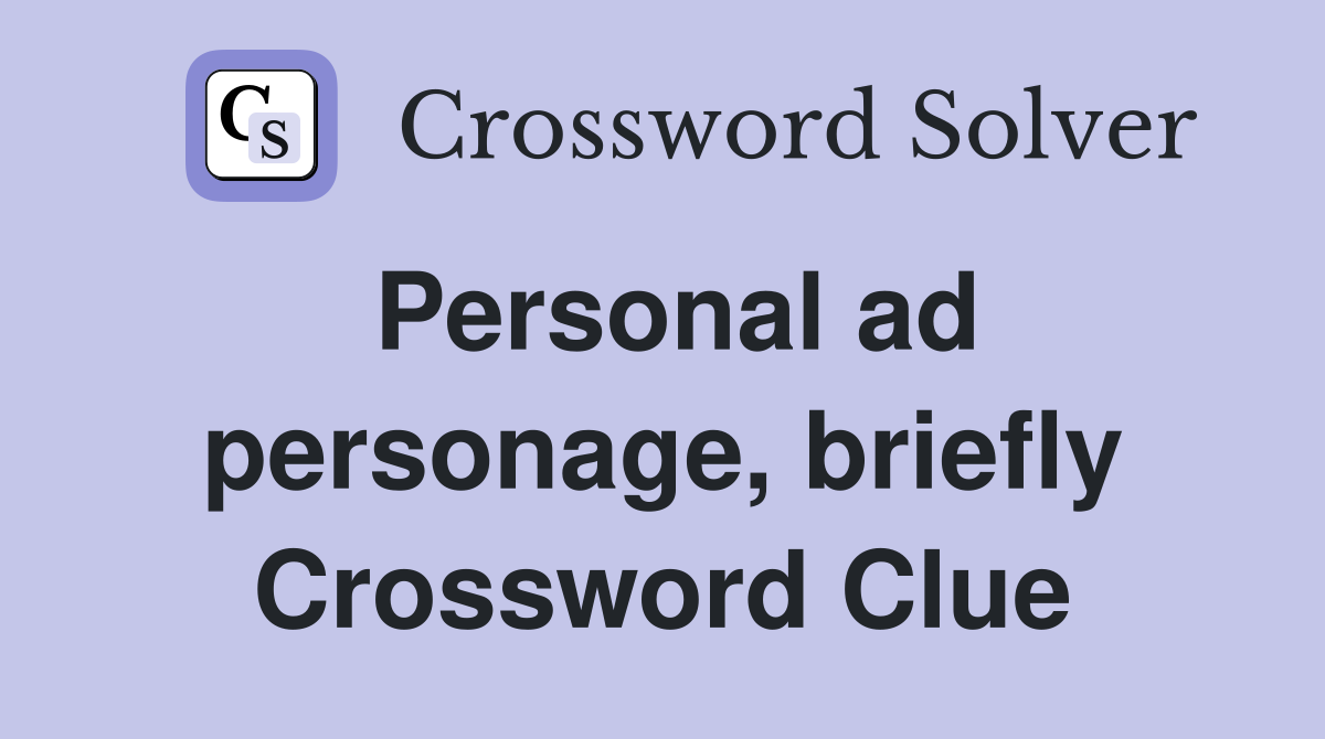 Personal ad personage, briefly Crossword Clue