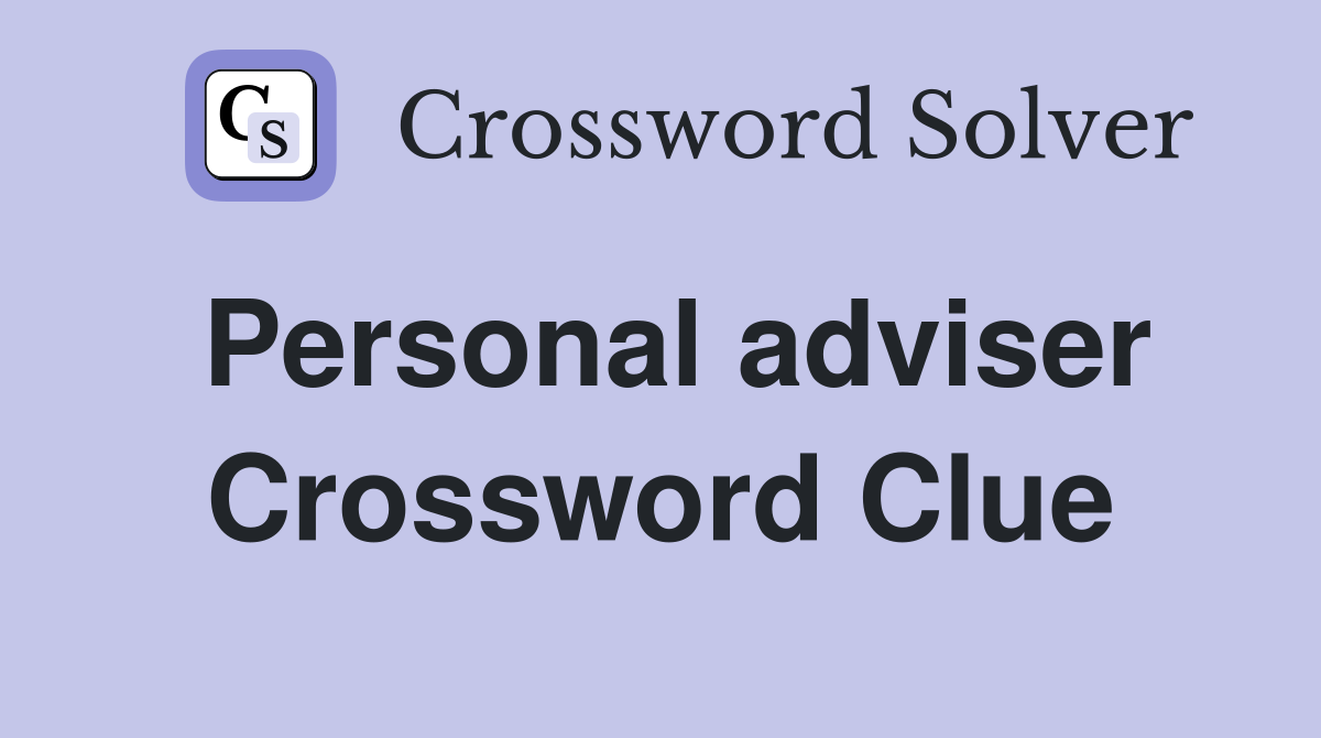 Personal adviser Crossword Clue