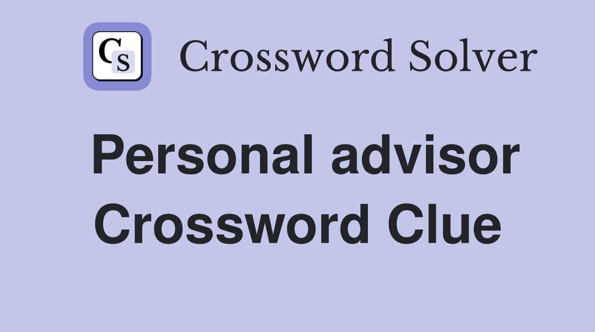 Personal advisor Crossword Clue