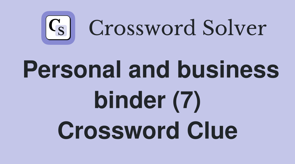 Personal and business binder (7) Crossword Clue