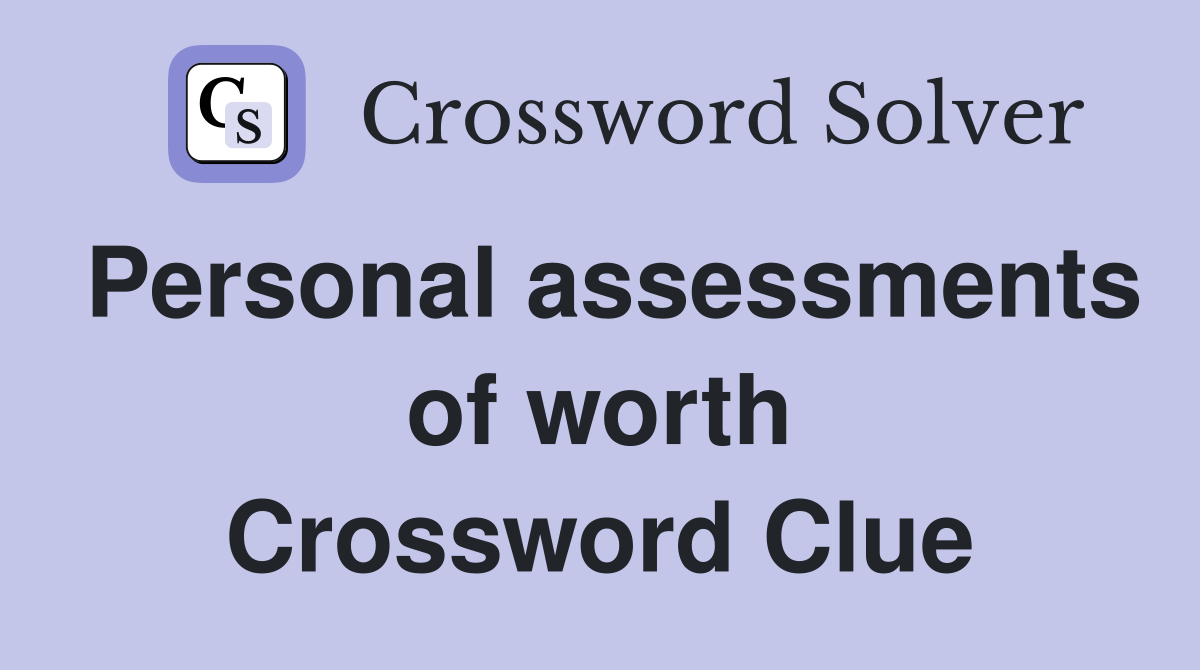 Personal assessments of worth Crossword Clue