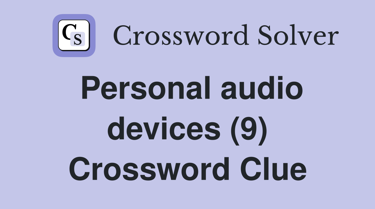 Personal audio devices (9) Crossword Clue