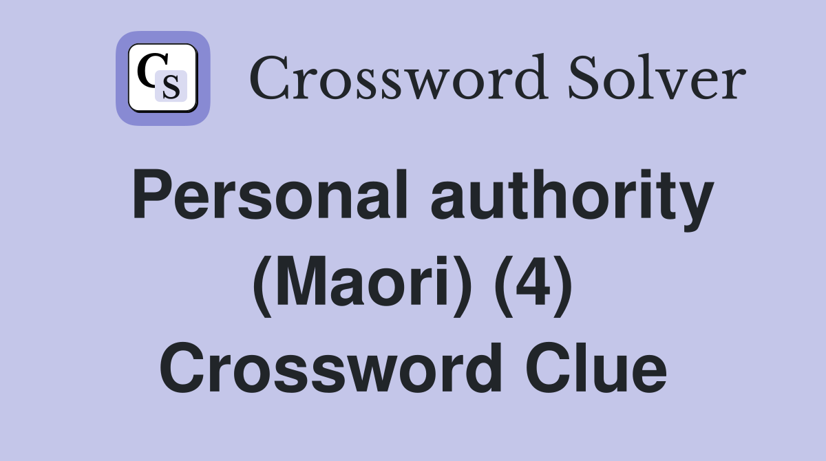 Personal authority (Maori) (4) Crossword Clue