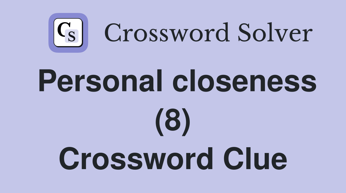 Personal closeness (8) Crossword Clue