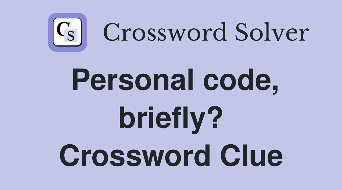 Personal code, briefly? Crossword Clue