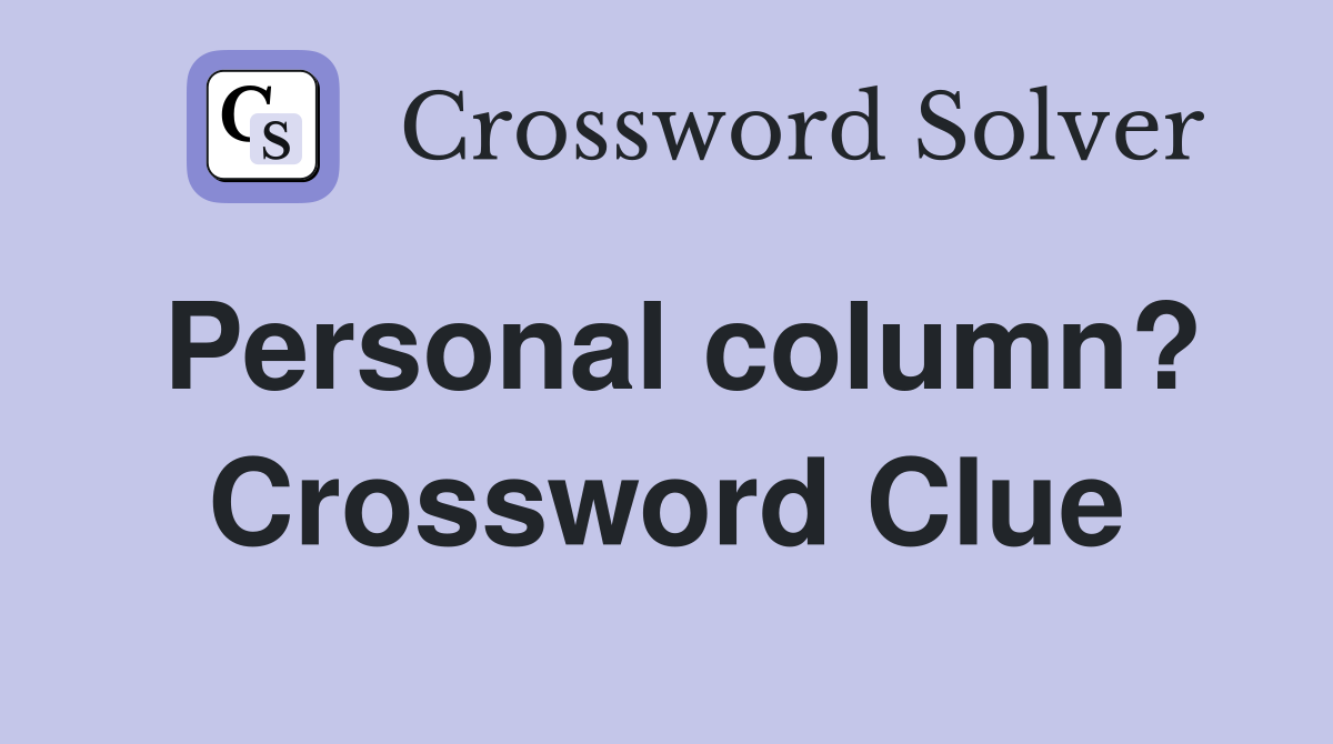 Personal column? Crossword Clue