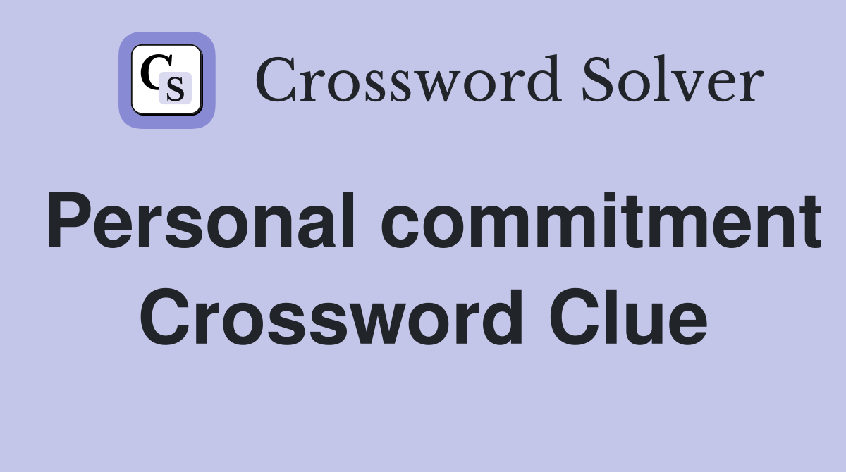 Personal commitment Crossword Clue