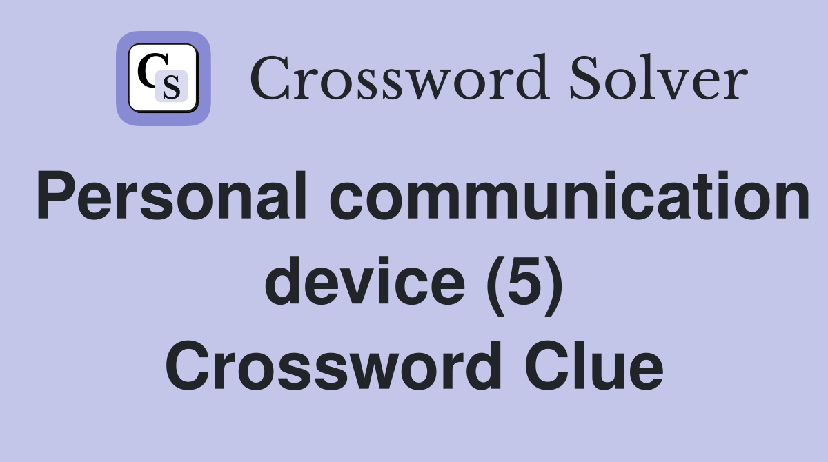 Personal communication device (5) Crossword Clue