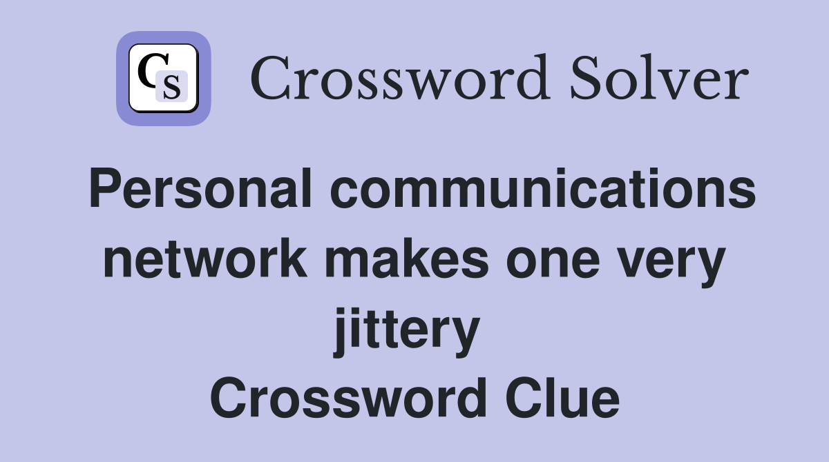 Personal communications network makes one very jittery  Crossword Clue