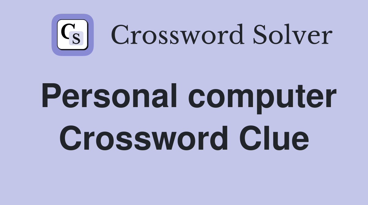 Personal computer Crossword Clue