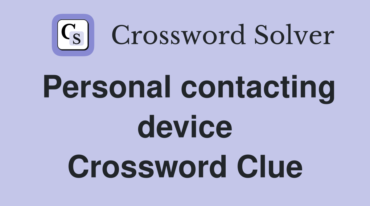 Personal contacting device Crossword Clue